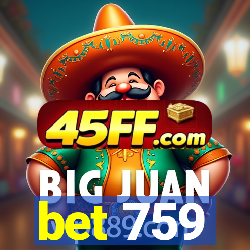 bet 759